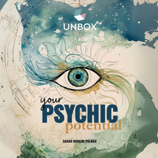 Book cover of 'Unbox Your Psychic Potential' by Sahar Huneidi-Palmer. The design features a detailed blue-green eye at the centre, surrounded by abstract, flowing brush strokes in teal, gold, and cream tones. Star maps and subtle line drawings of plants and a cat appear in the background. The title is written in bold fonts: 'your PSYCHIC potential' with 'psychic' in dark blue and 'potential' in gold. The Unbox logo appears at the top