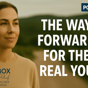 A calm woman stands on a path overlooking green hills, gazing ahead with quiet confidence. The text reads “The Way Forward – How To Live Authentically” and includes the Unbox The Podcast logo.