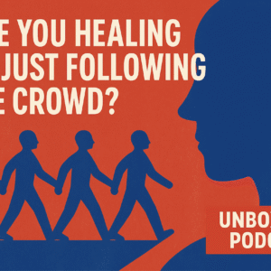 Flat-style digital illustration split into bold red and deep blue. On the left, identical red human figures march in unison. On the right, a large blue silhouette faces forward, alone. The text reads: “Are You Healing or Just Following the Crowd?” with a red banner that says “Unbox The Podcast.” Visually contrasts conformity with individuality