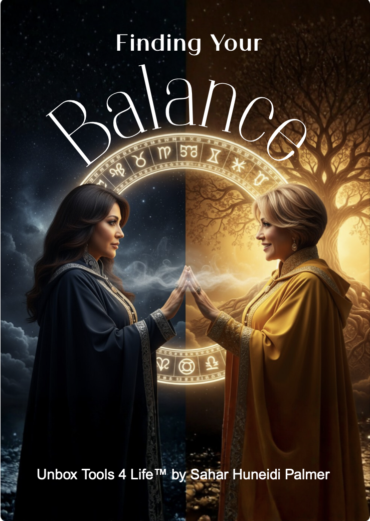 Cover image for Finding Your Balance – Tools for Life™ by Sahar Huneidi Palmer, showing two women in contrasting robes — one in dark blue under a night sky, the other in gold beneath a sunlit tree — facing each other with hands touching across a glowing zodiac circle, symbolising harmony and inner alignment.