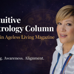 Sahar Palmer portrait with intuitive astrology column announcement for Ageless Living Magazine set against a zodiac cosmic background representing timing and awareness